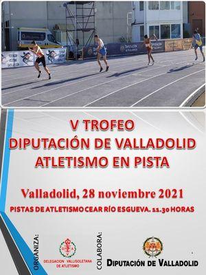 V TROFEO DIPUTACIÓN DE VALLADOLID DE ATLETISMO EN PISTA